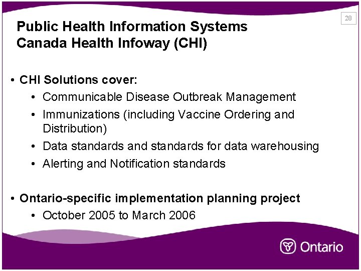 Public Health Information Systems Canada Health Infoway (CHI) • CHI Solutions cover: • Communicable