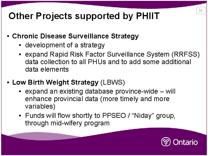 Other Projects supported by PHIIT 21 • Chronic Disease Surveillance Strategy • development of