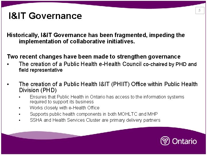 I&IT Governance Historically, I&IT Governance has been fragmented, impeding the implementation of collaborative initiatives.