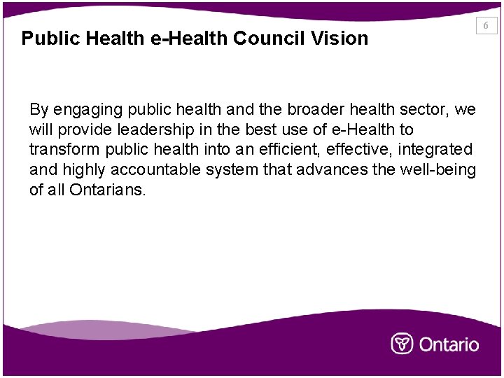 Public Health e-Health Council Vision By engaging public health and the broader health sector,