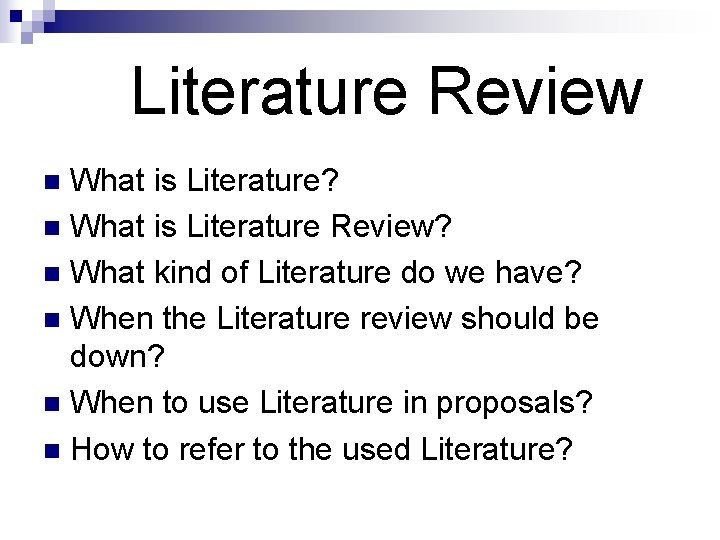 Literature Review What is Literature? n What is Literature Review? n What kind of