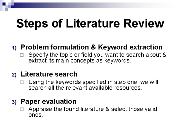 Steps of Literature Review 1) Problem formulation & Keyword extraction ¨ 2) Literature search