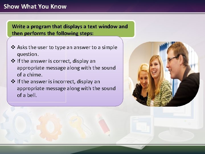 Show What You Know Write a program that displays a text window and then Show What You Know Write a program that displays a text window and then