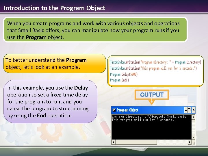 Introduction to the Program Object When you create programs and work with various objects Introduction to the Program Object When you create programs and work with various objects
