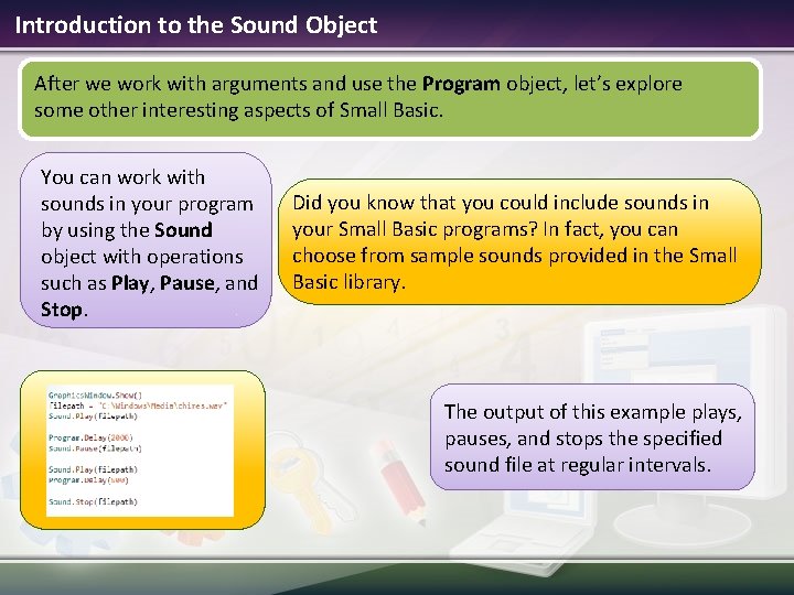Introduction to the Sound Object After we work with arguments and use the Program Introduction to the Sound Object After we work with arguments and use the Program