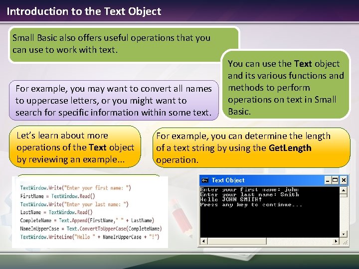 Introduction to the Text Object Small Basic also offers useful operations that you can Introduction to the Text Object Small Basic also offers useful operations that you can