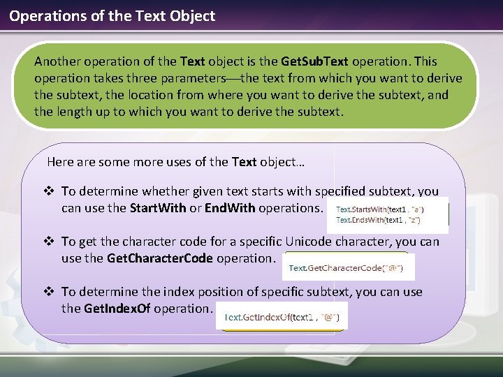 Operations of the Text Object Another operation of the Text object is the Get. Operations of the Text Object Another operation of the Text object is the Get.