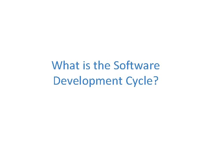 What is the Software Development Cycle? 