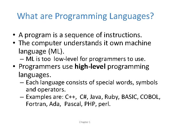 What are Programming Languages? • A program is a sequence of instructions. • The