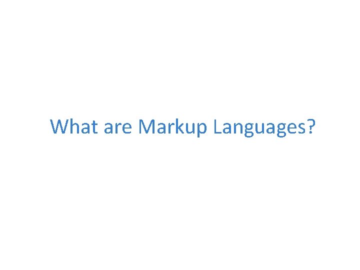 What are Markup Languages? 