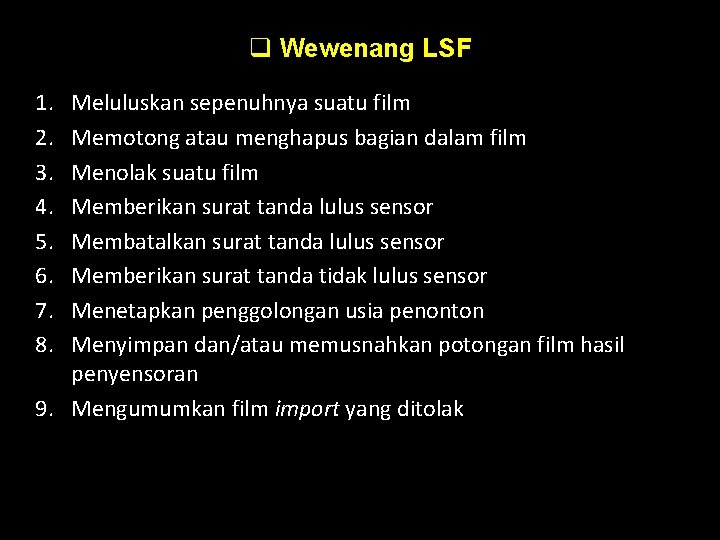 q Wewenang LSF 1. 2. 3. 4. 5. 6. 7. 8. Meluluskan sepenuhnya suatu