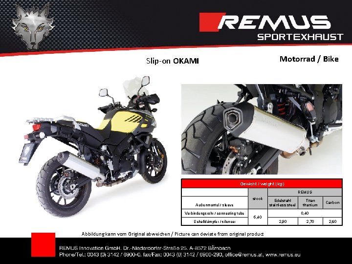 Motorrad / Bike Slip-on OKAMI Gewicht / weight (kg) REMUS stock Außenmantel / sleeve