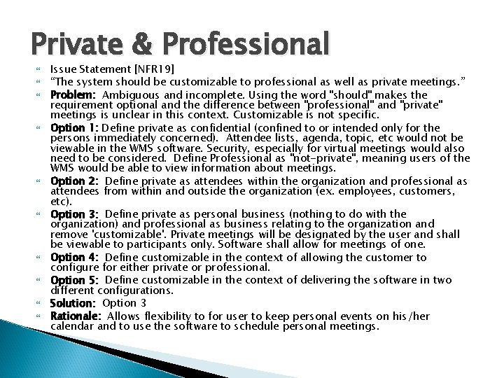 Private & Professional Issue Statement [NFR 19] “The system should be customizable to professional