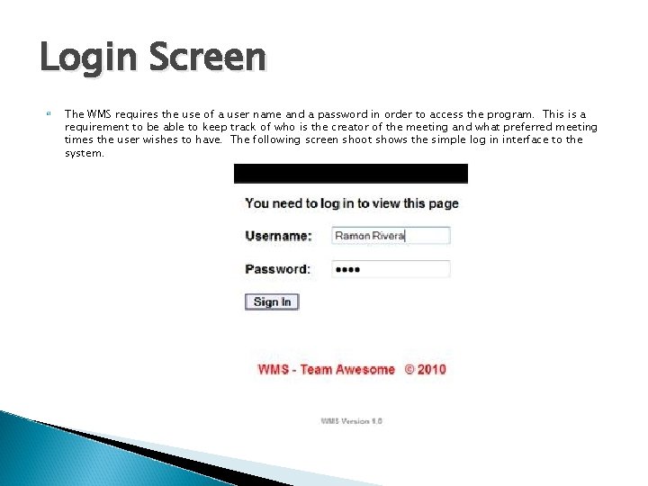 Login Screen The WMS requires the use of a user name and a password