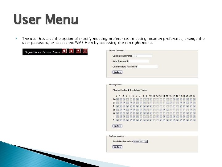 User Menu The user has also the option of modify meeting preferences, meeting location