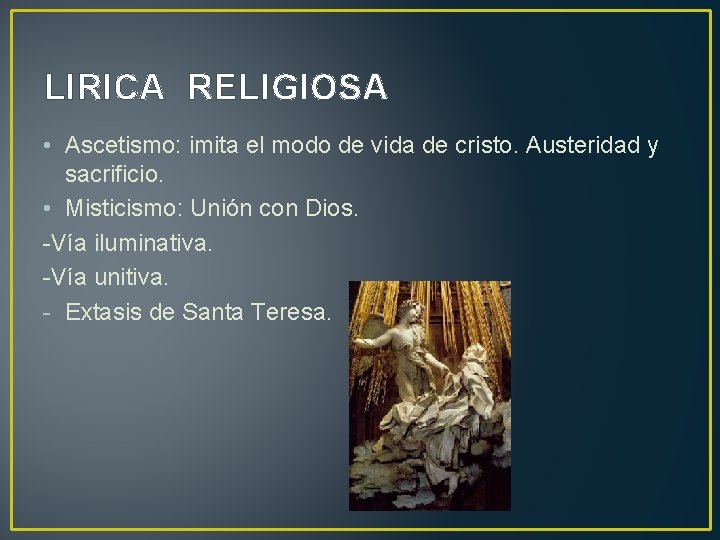 LIRICA RELIGIOSA • Ascetismo: imita el modo de vida de cristo. Austeridad y sacrificio. LIRICA RELIGIOSA • Ascetismo: imita el modo de vida de cristo. Austeridad y sacrificio.
