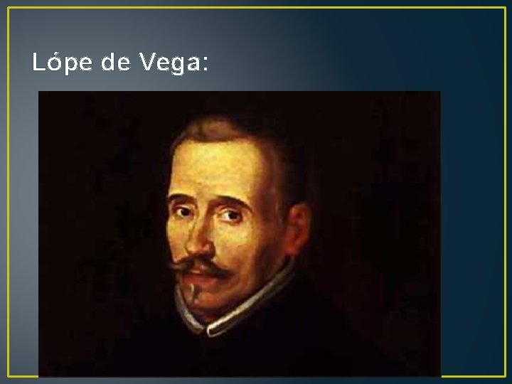 Lópe de Vega: 