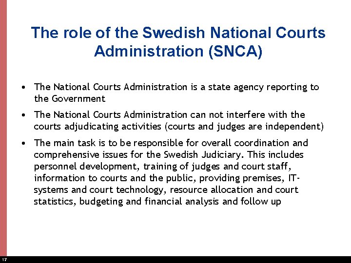 The role of the Swedish National Courts Administration (SNCA) • The National Courts Administration