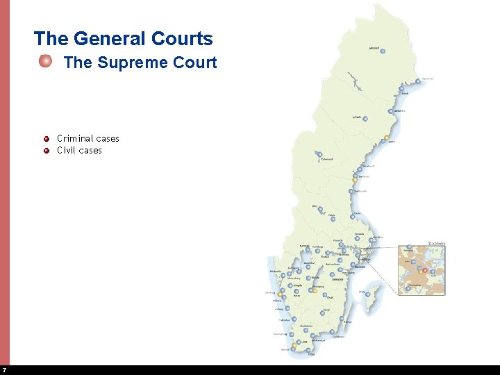 The General Courts The Supreme Court Criminal cases Civil cases 7 