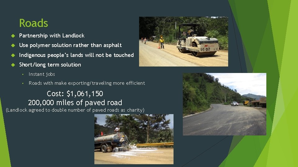 Roads Partnership with Landlock Use polymer solution rather than asphalt Indigenous people’s lands will