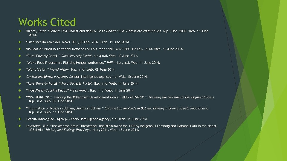 Works Cited Wilcox, Jason. "Bolivia: Civil Unrest and Natural Gas. " Bolivia: Civil Unrest
