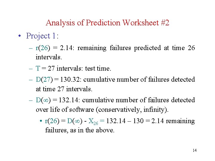 Analysis of Prediction Worksheet #2 • Project 1: – r(26) = 2. 14: remaining