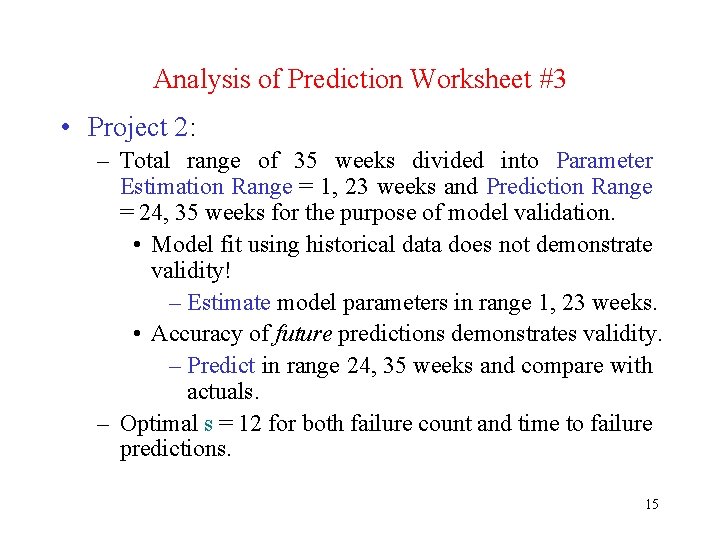 Analysis of Prediction Worksheet #3 • Project 2: – Total range of 35 weeks