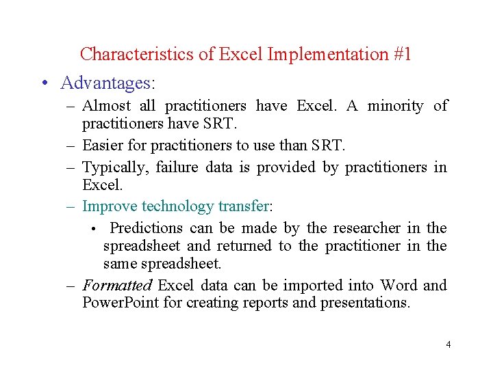 Characteristics of Excel Implementation #1 • Advantages: – Almost all practitioners have Excel. A