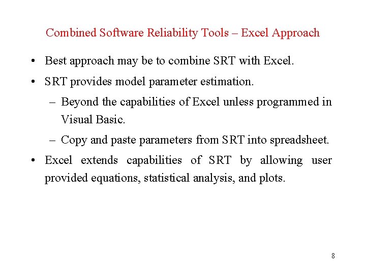 Combined Software Reliability Tools – Excel Approach • Best approach may be to combine