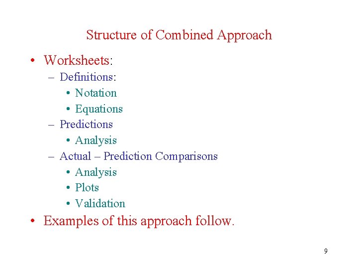 Structure of Combined Approach • Worksheets: – Definitions: • Notation • Equations – Predictions