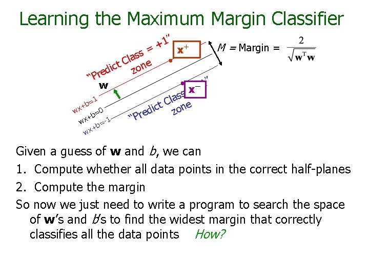 Learning the Maximum Margin Classifier 1” + + M = Margin = x =