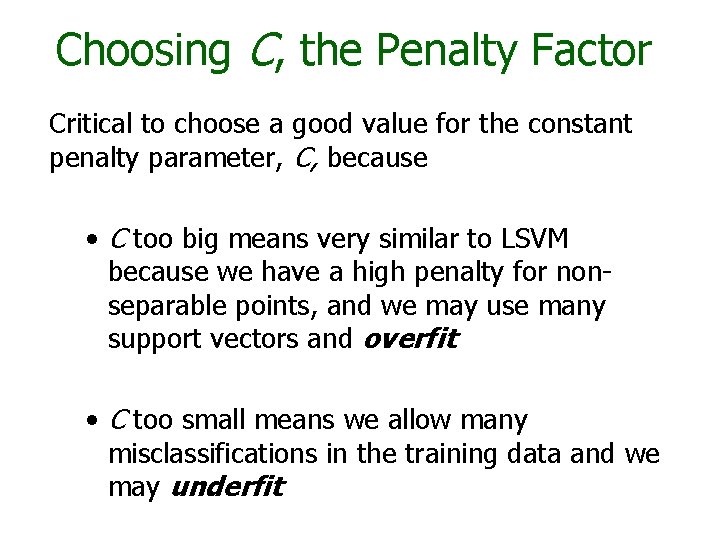 Choosing C, the Penalty Factor Critical to choose a good value for the constant