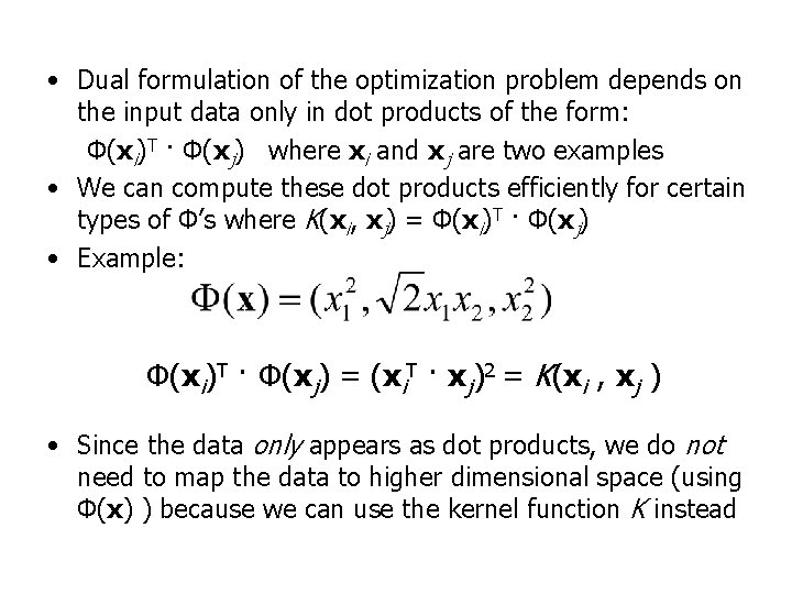  • Dual formulation of the optimization problem depends on the input data only