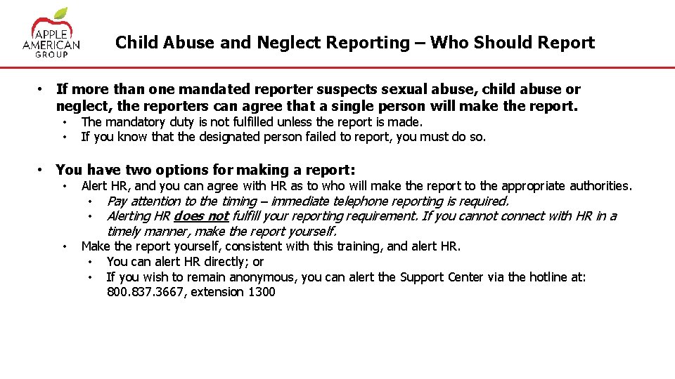 Child Abuse and Neglect Reporting – Who Should Report • If more than one