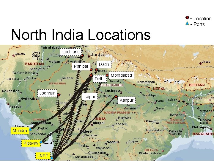 North India Locations Ludhiana Dadri Panipat Delhi Jodhpur Mundra Pipavav JNPT Jaipur Moradabad Kanpur
