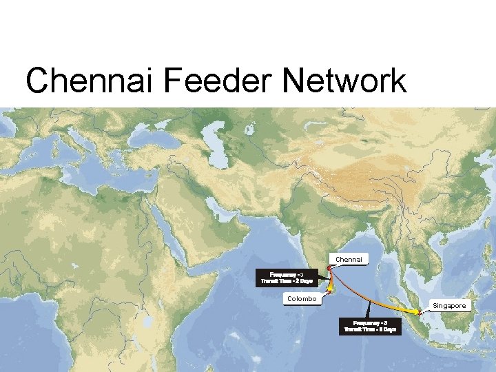 Chennai Feeder Network Chennai 3 Colombo Singapore 