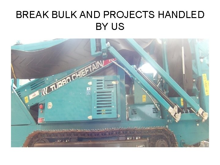 BREAK BULK AND PROJECTS HANDLED BY US 