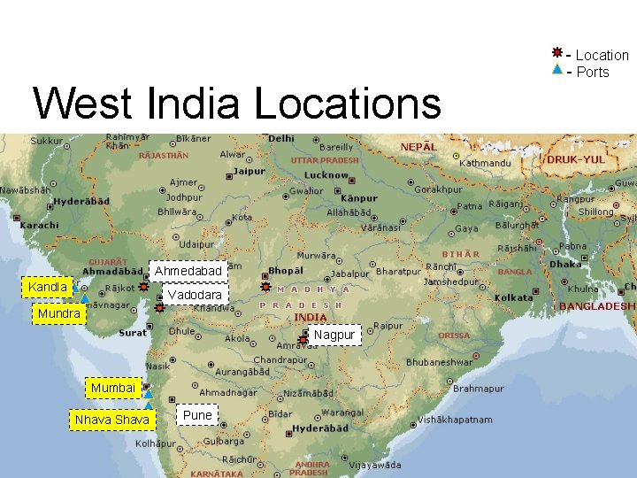 West India Locations Ahmedabad Kandla Vadodara Mundra Nagpur Mumbai Nhava Shava Pune - Location