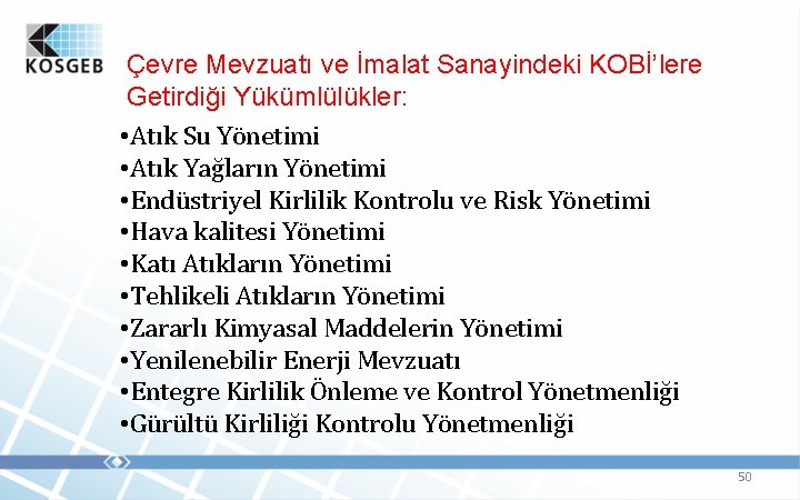 Çevre Mevzuatı ve İmalat Sanayindeki KOBİ’lere Getirdiği Yükümlülükler: • Atık Su Yönetimi • Atık