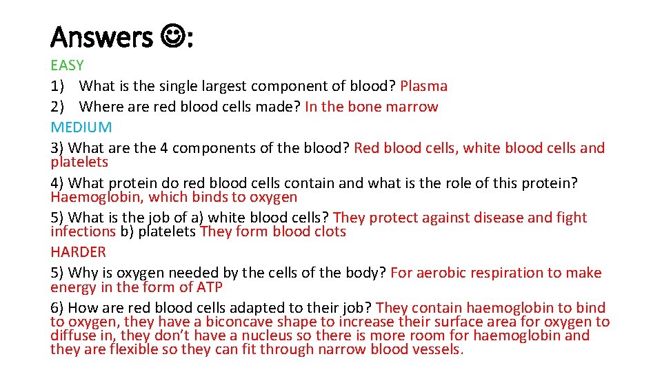 Answers : EASY 1) What is the single largest component of blood? Plasma 2) Answers : EASY 1) What is the single largest component of blood? Plasma 2)