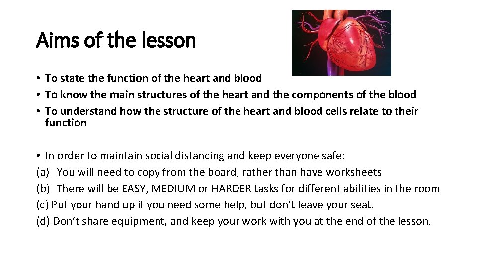 Aims of the lesson • To state the function of the heart and blood Aims of the lesson • To state the function of the heart and blood