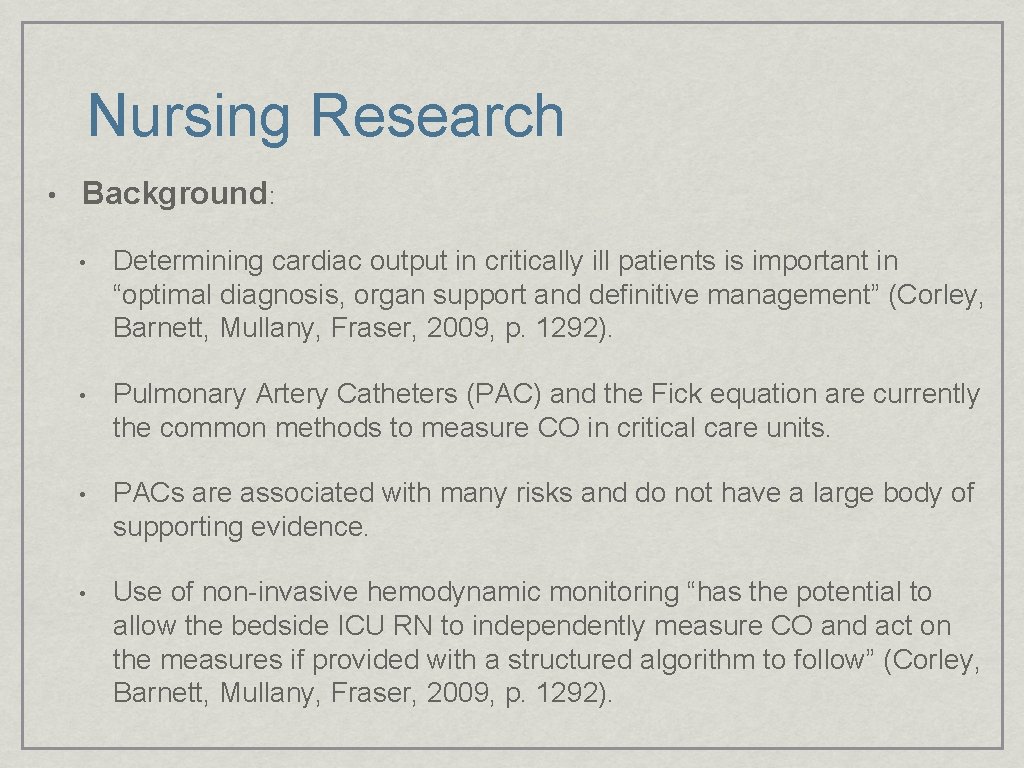 Nursing Research • Background: • Determining cardiac output in critically ill patients is important