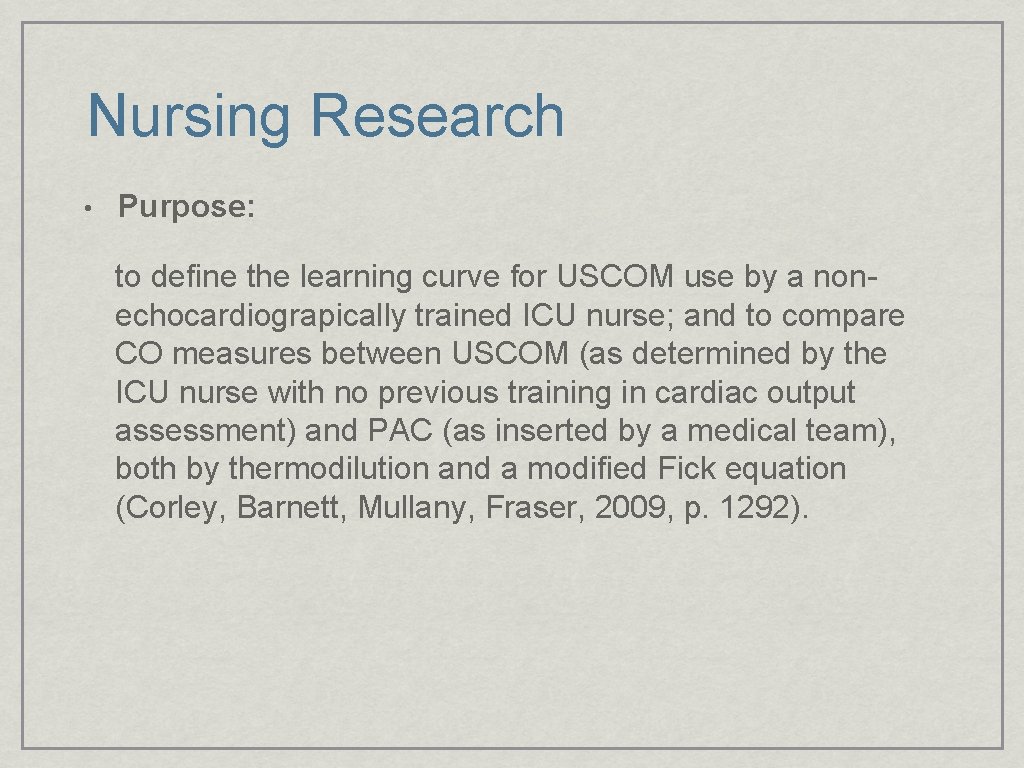 Nursing Research • Purpose: to define the learning curve for USCOM use by a