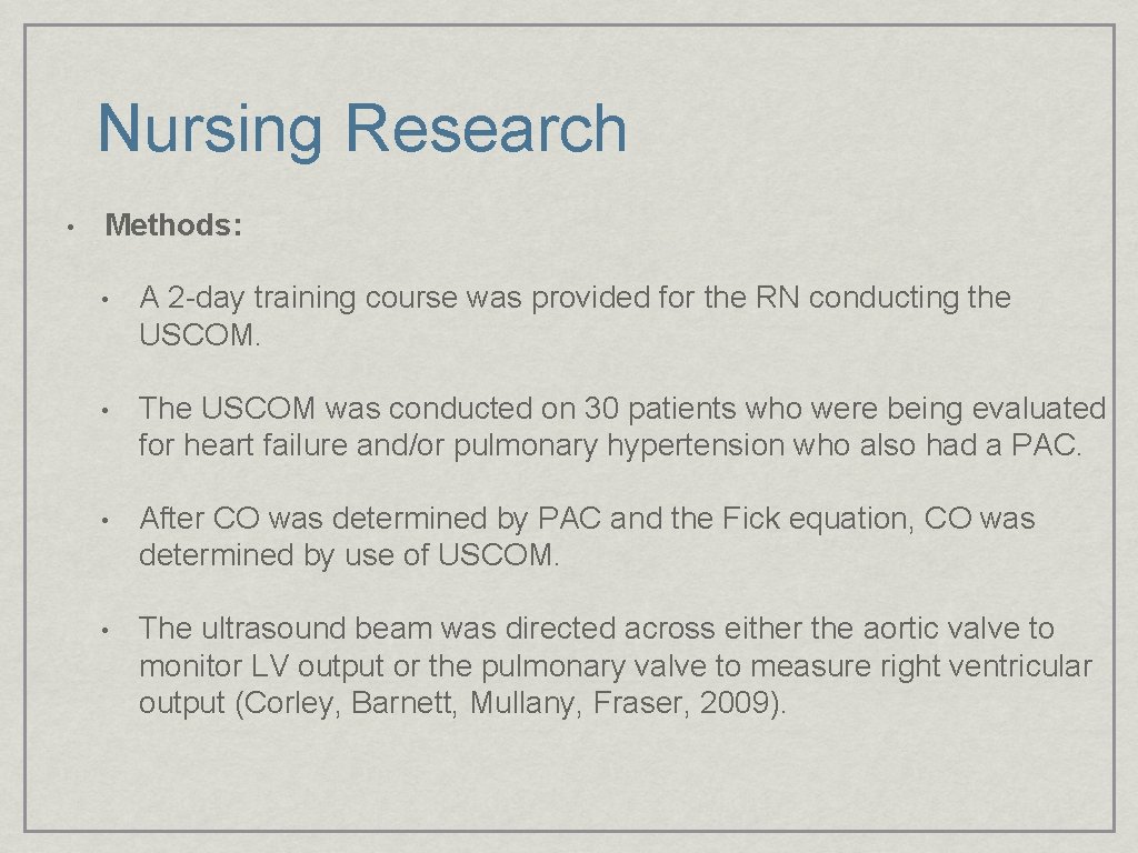 Nursing Research • Methods: • A 2 -day training course was provided for the