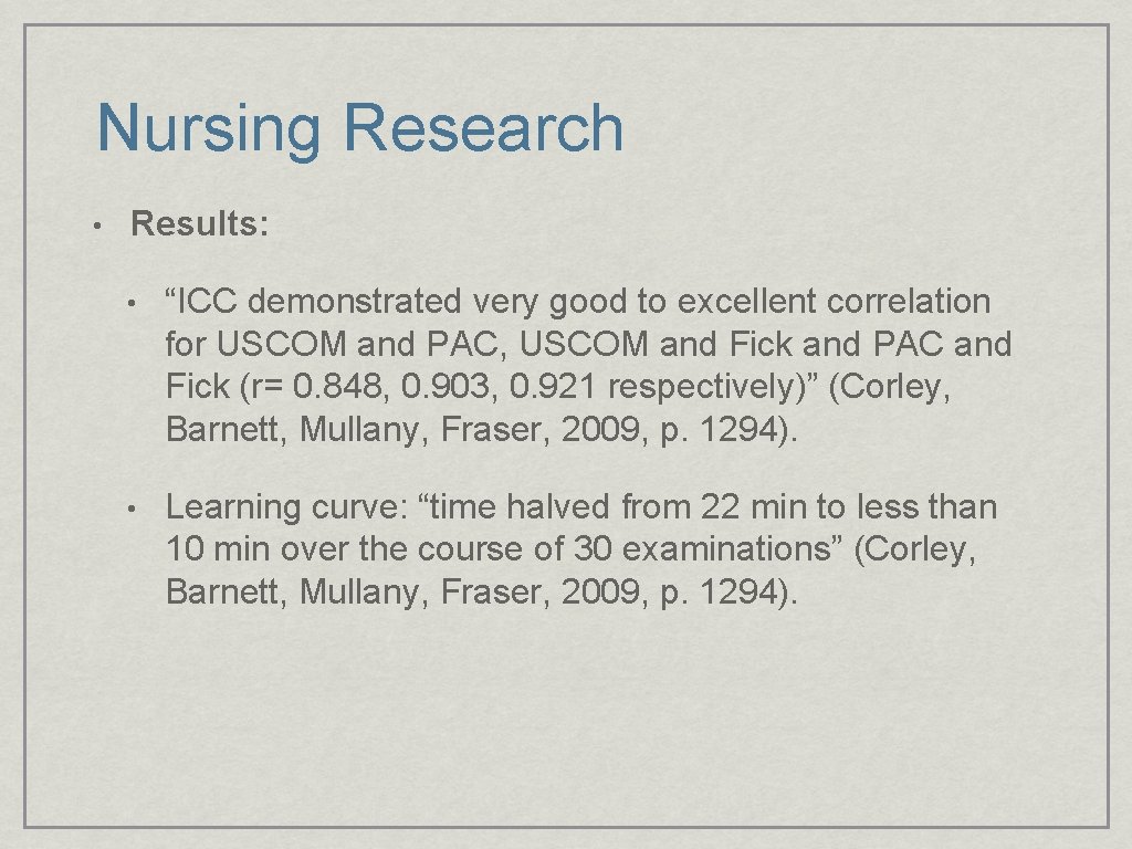 Nursing Research • Results: • “ICC demonstrated very good to excellent correlation for USCOM