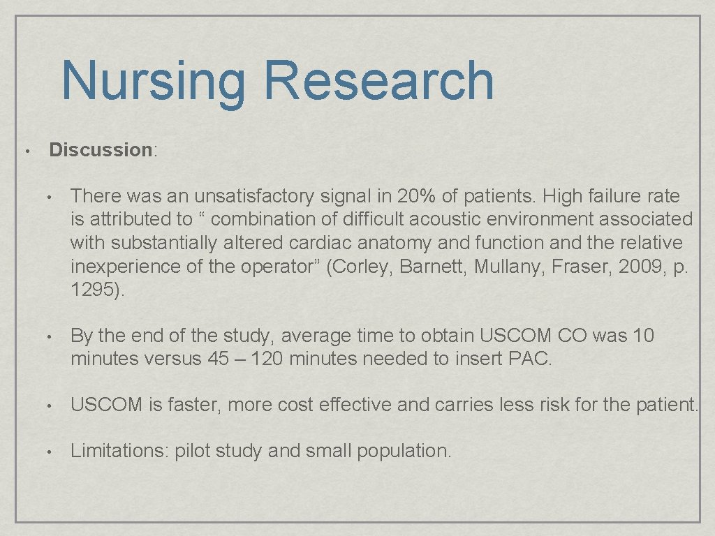 Nursing Research • Discussion: • There was an unsatisfactory signal in 20% of patients.
