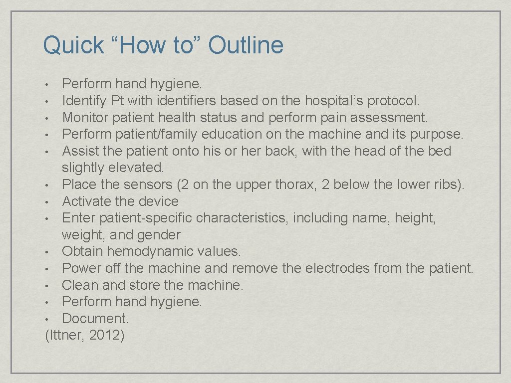 Quick “How to” Outline Perform hand hygiene. • Identify Pt with identifiers based on