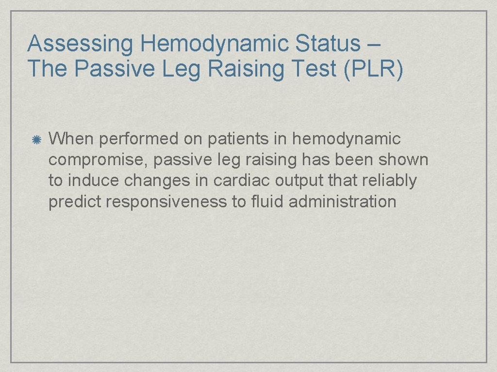 Assessing Hemodynamic Status – The Passive Leg Raising Test (PLR) When performed on patients