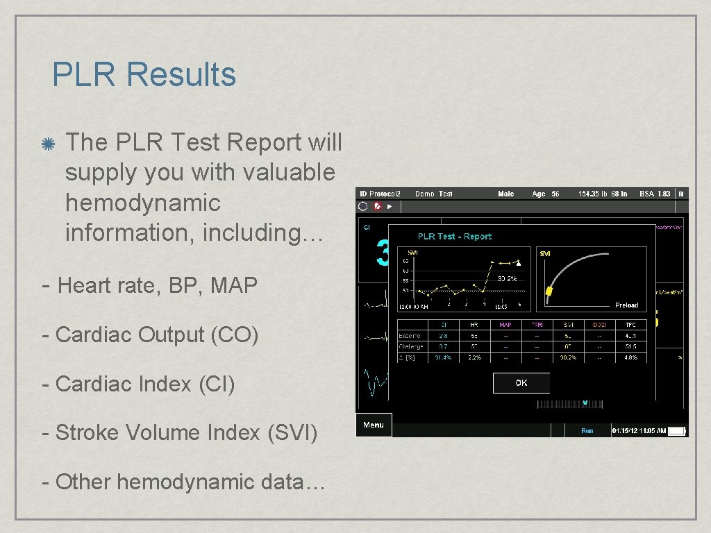 PLR Results The PLR Test Report will supply you with valuable hemodynamic information, including…