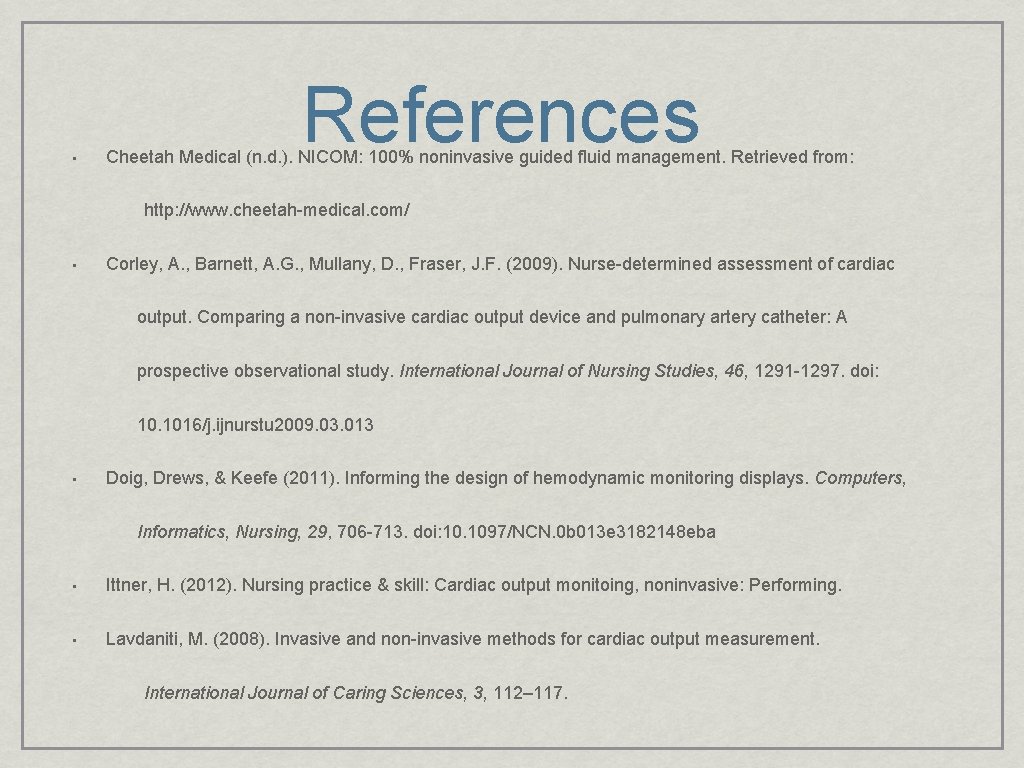  • References Cheetah Medical (n. d. ). NICOM: 100% noninvasive guided fluid management.